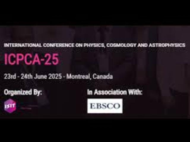 International Conference on Physics, Cosmology and Astrophysics(ICPCA) | Science Cite